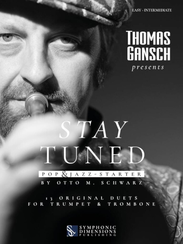 Thomas Gansch presents Stay Tuned - Pop + Jazz - Starter<br>13 Original Duetts for Trumpet & Trombone