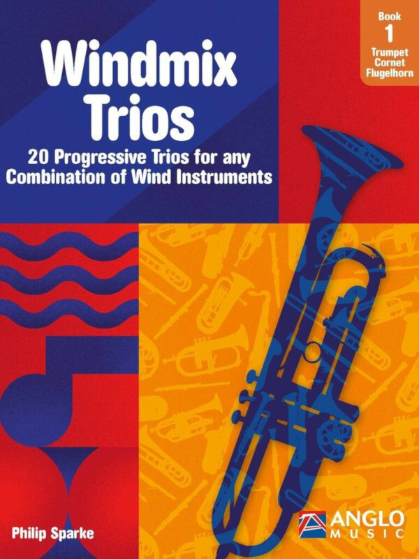 Windmix Trios Book 1- Trumpet, Cornet, Fuglehorn<br>20 Progressive Trios for any Combination of Wind Instruments
