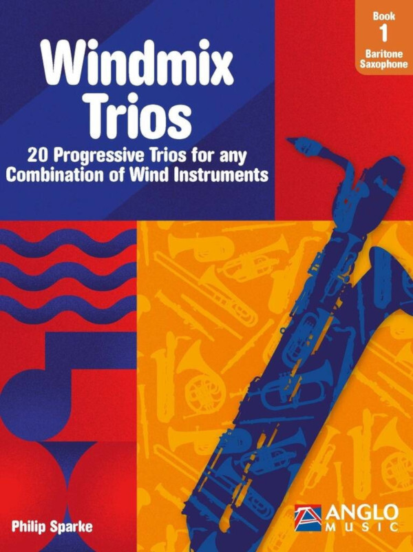 Windmix Trios Book 1- Baritone Saxophone<br>20 Progressive Trios for any Combination of Wind Instruments