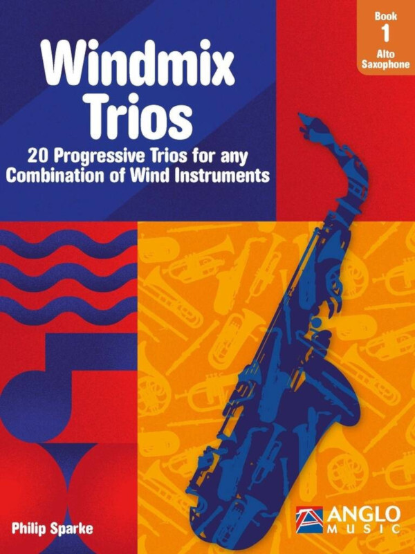 Windmix Trios Book 1- Alto Saxophone<br>20 Progressive Trios for any Combination of Wind Instruments