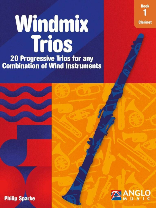 Windmix Trios Book 1- Clarinet<br>20 Progressive Trios for any Combination of Wind Instruments