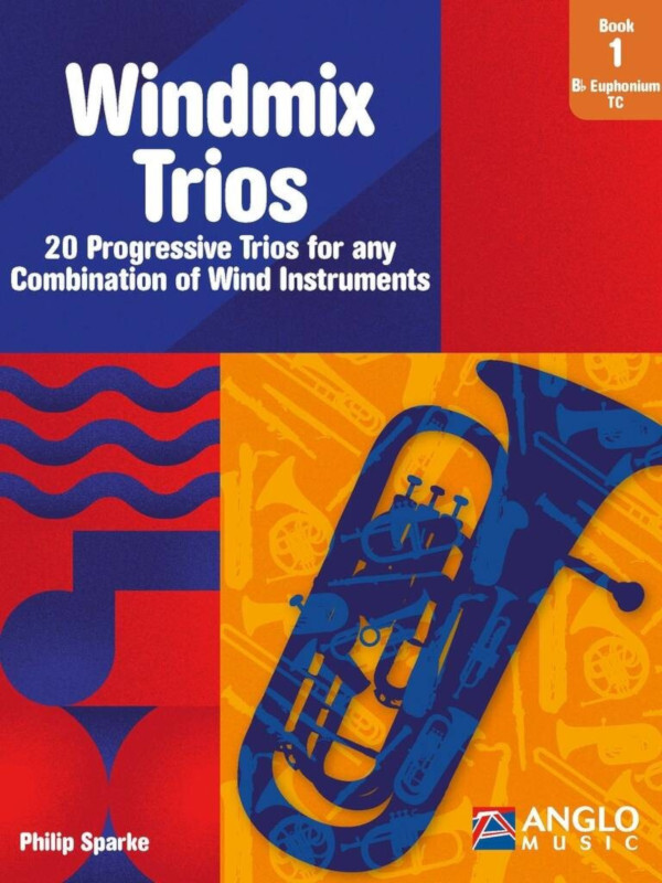 Windmix Trios Book 1- BB Euphonium TC<br>20 Progressive Trios for any Combination of Wind Instruments