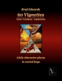 60 Vignettes - Little Character Pieces in Varied Keys<br>f�r Posaune